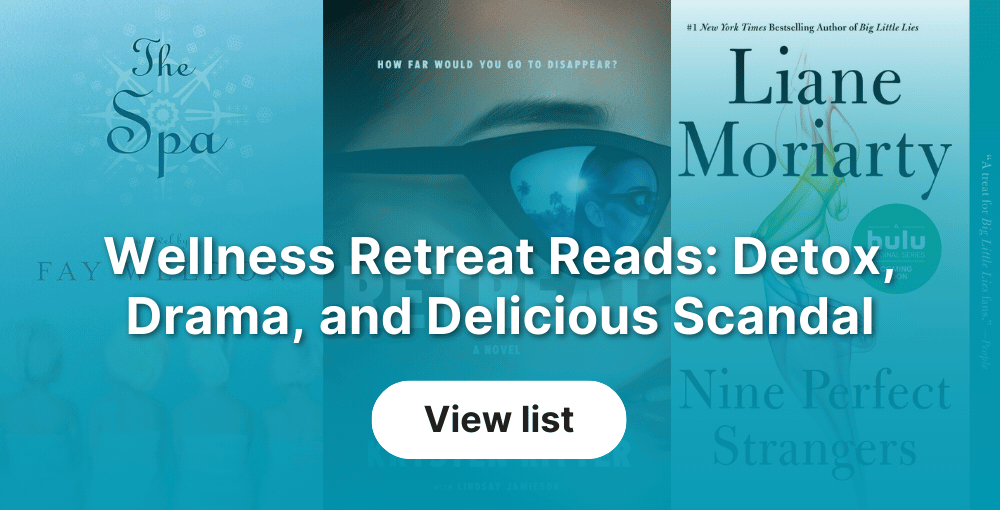 Wellness Retreat Reads Detox, Drama, and Delicious Scandal