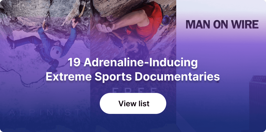 19 Adrenaline-Inducing Extreme Sports Documentaries