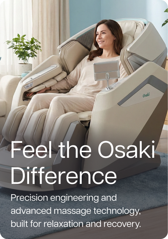 Feel the Osaki Difference. Precision engineering and advanced massage technology, built for relaxation and recovery.