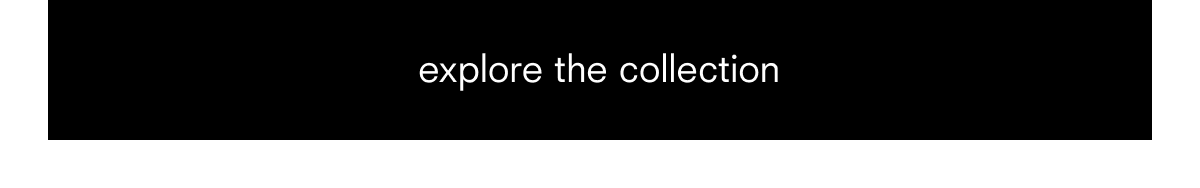 explore the collection