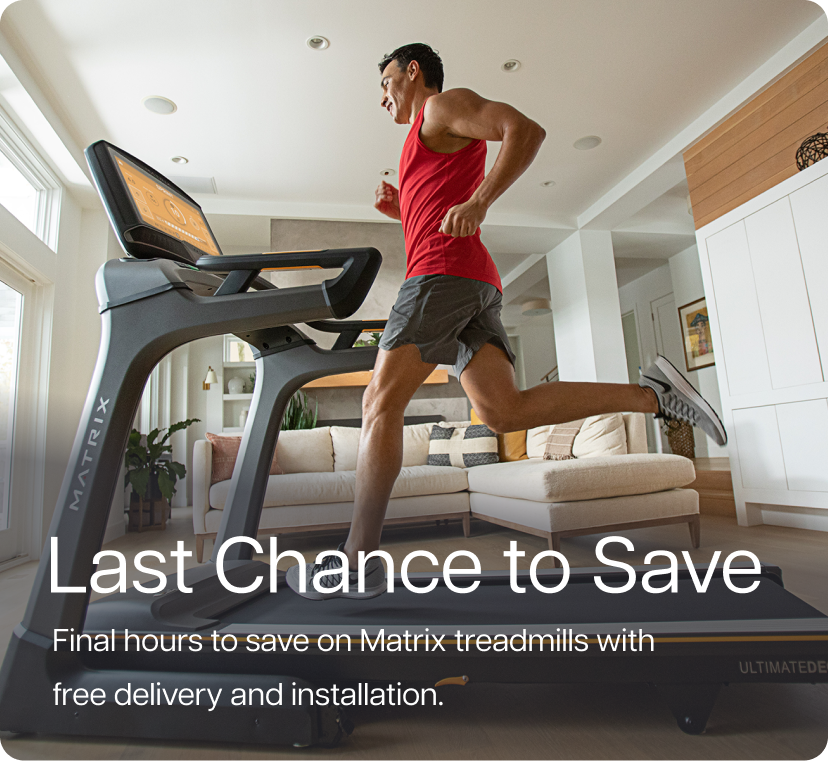 Last chance to save. Final hours to save on Matrix treadmills with free delivery and installation.