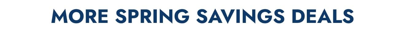 More Spring Savings Deals