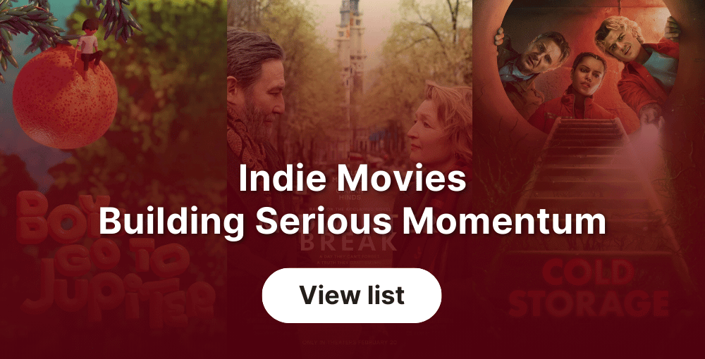 Indie Movies Building Serious Momentum