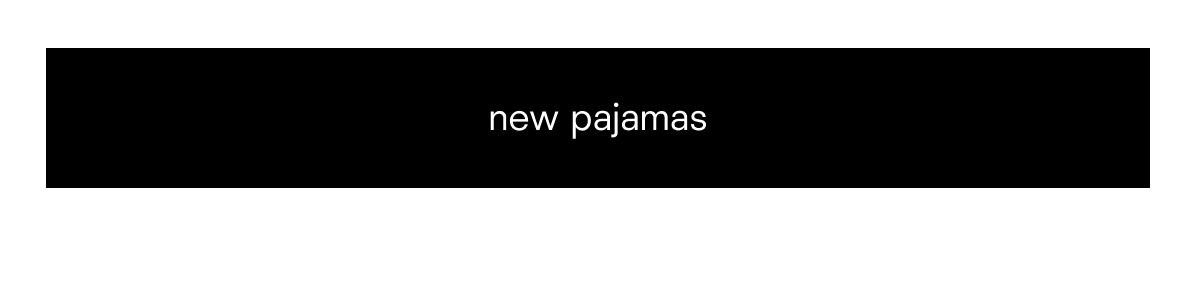 new pajamas
