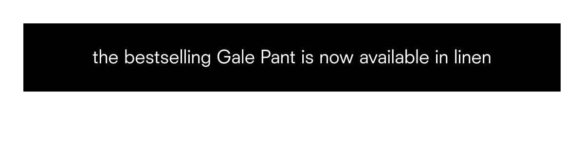 the bestselling Gale Pant