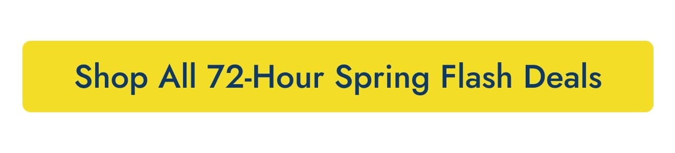 Shop All 72-Hour Spring Flash Sale