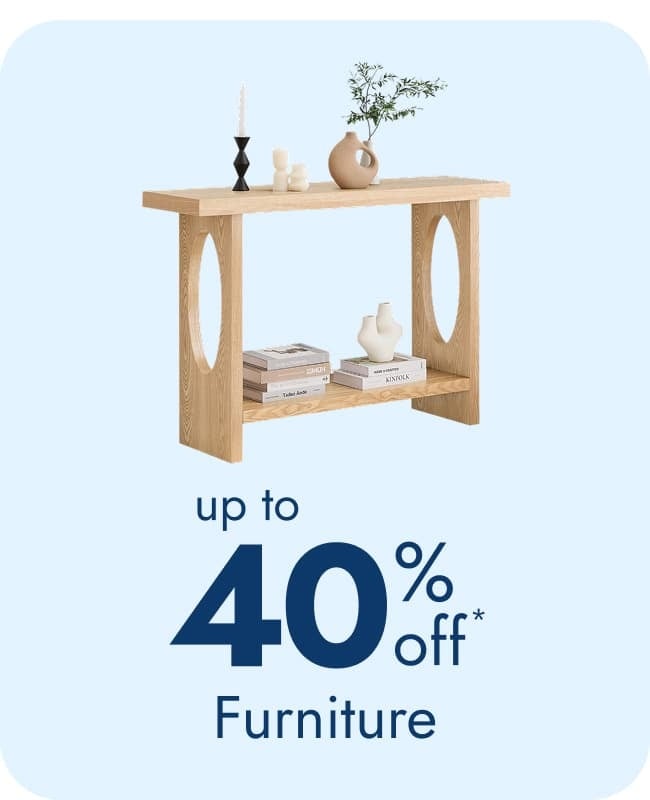 Shop Furniture - up to 40% off