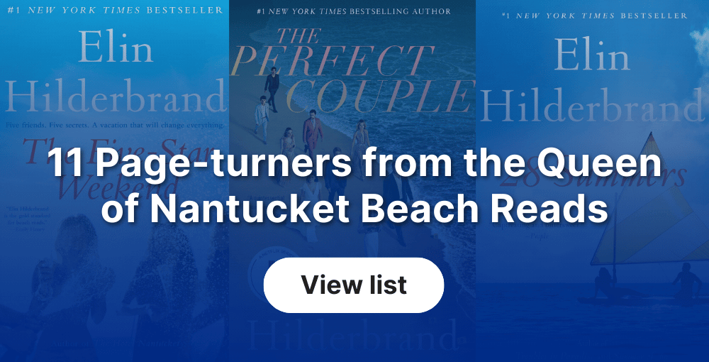 11 Page-turners from the Queen of Nantucket Beach Reads