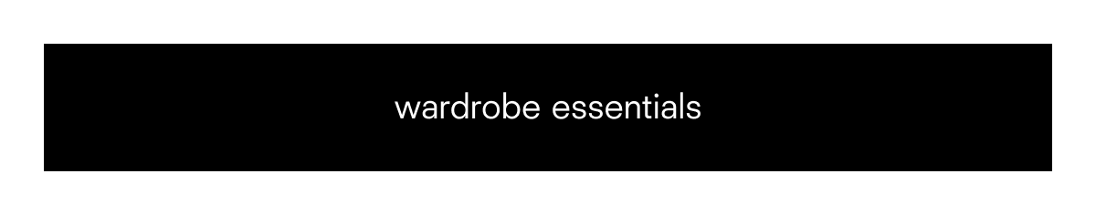wardrobe essentials