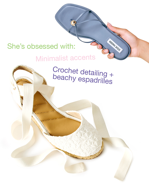 She’s obsessed with: Minimalist accents Crochet detailing + beachy espadrilles