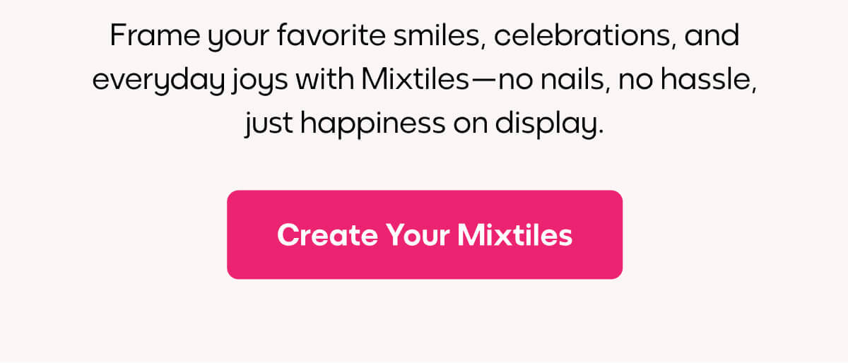 [MIXTILES] Turn fleeting  moments into timeless wall art. | SHOP NOW