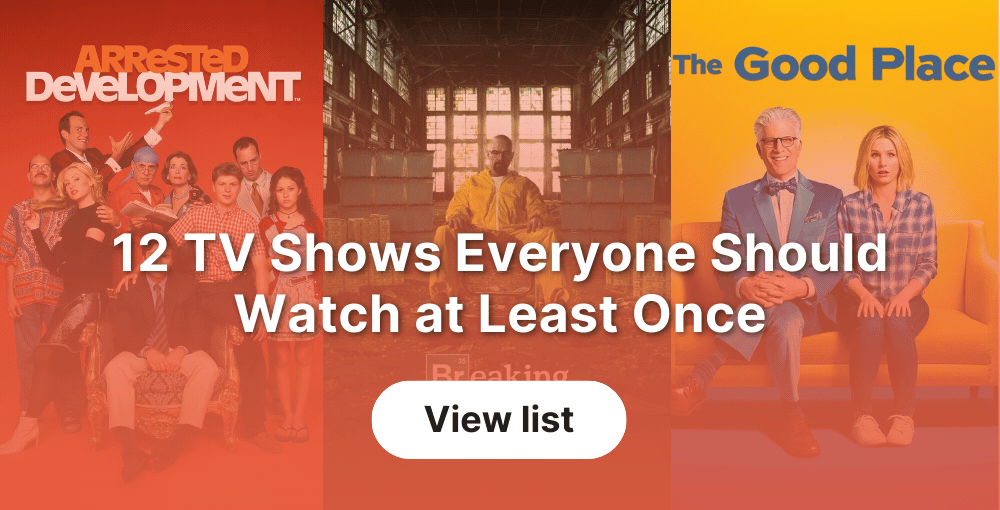 12 TV Shows Everyone Should Watch at Least Once