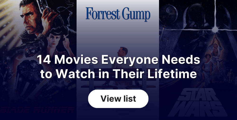 14 Movies Everyone Needs to Watch in Their Lifetime