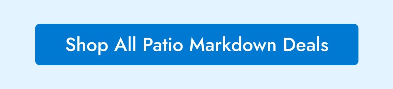  Shop All Patio Markdown Madness Deals