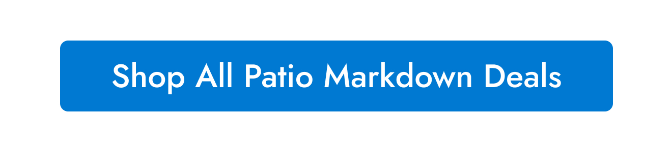 Shop All Patio Markdown Madness Deals