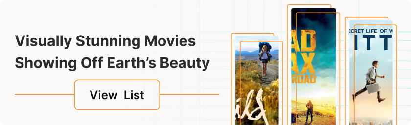 Visually Stunning Movies Showing Off Earth's Beauty