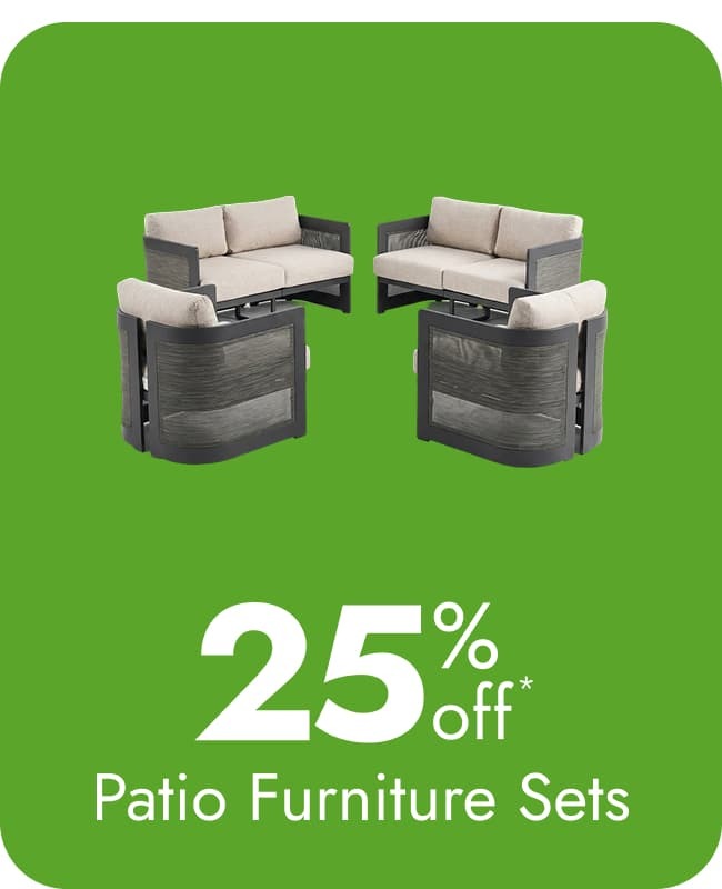 25% off Patio Furniture Sets