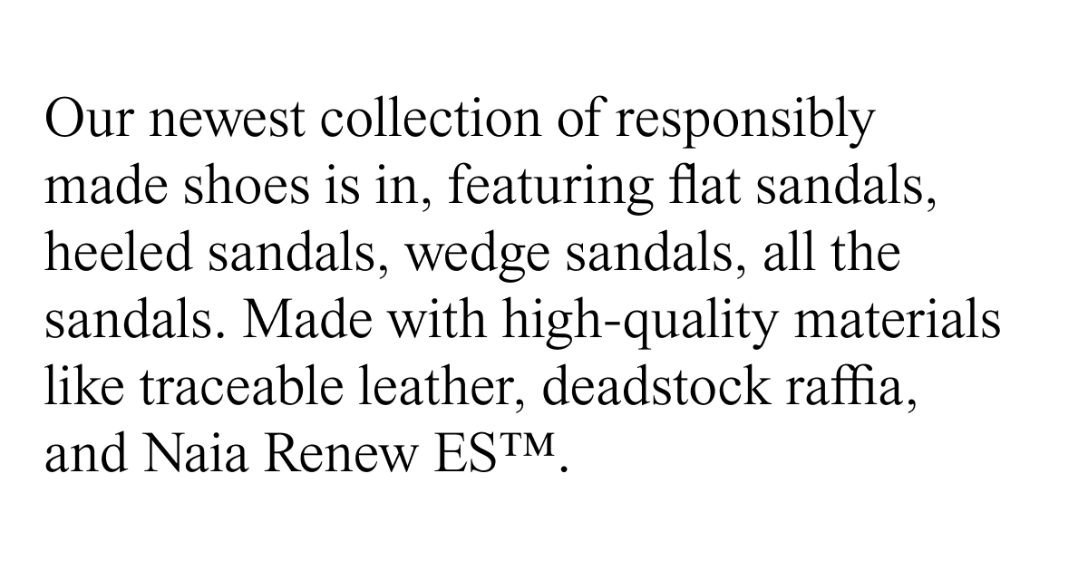 Our newest collection of responsibly made shoes