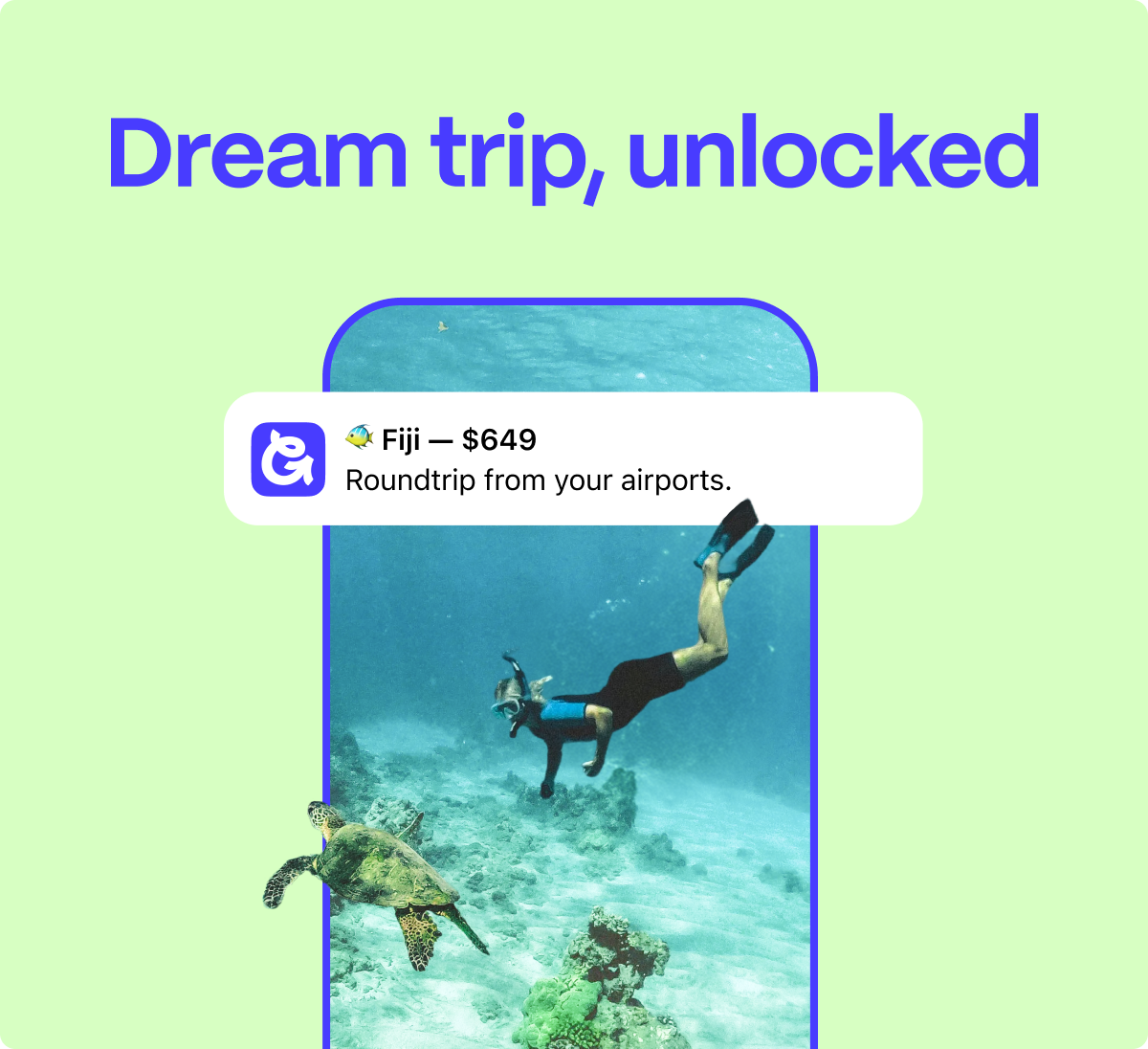 Dream trip, unlocked.