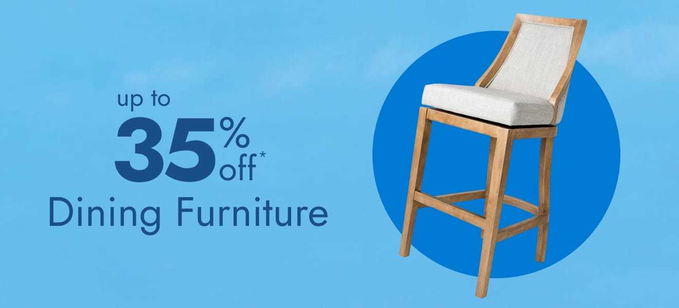 Dining Furniture- Up to 35% Off