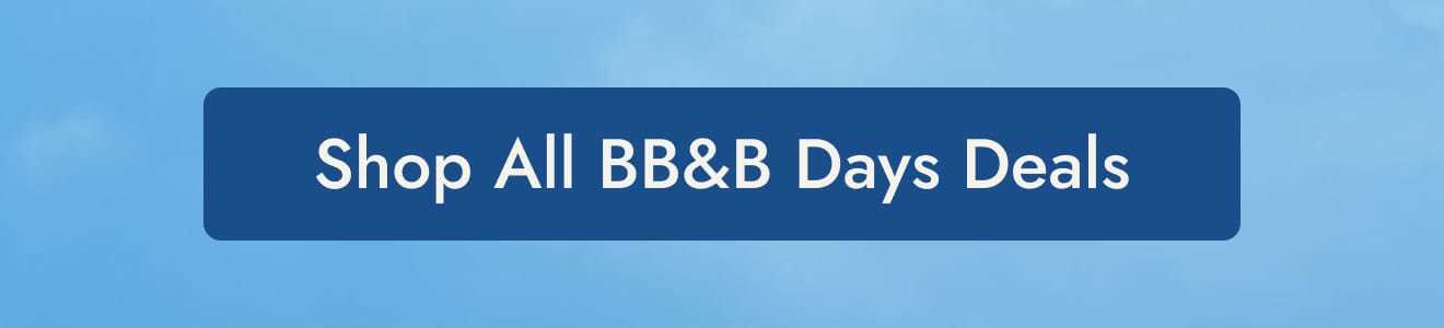 Shop All BB&B Days Deals
