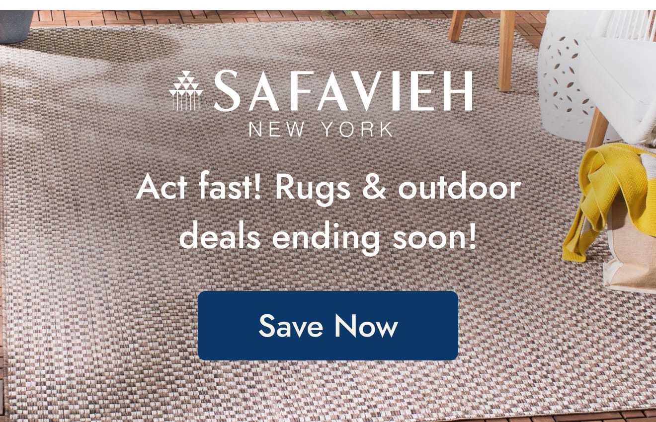 Safavieh: Act fast! Rugs + outdoor deals ending soon!