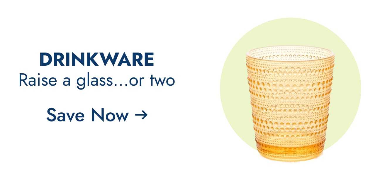 Drinkware - raise a glass...or two