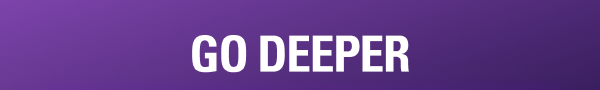 GO DEEPER