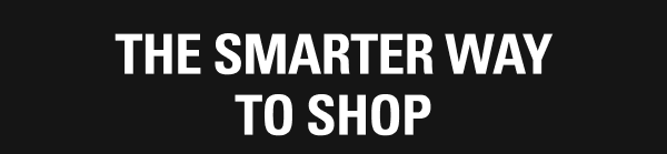 THE SMARTER WAY TO SHOP