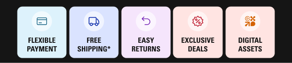 Flexible payment, Free shipping*, 60-day easy return, Exclusive deals, Digital assets