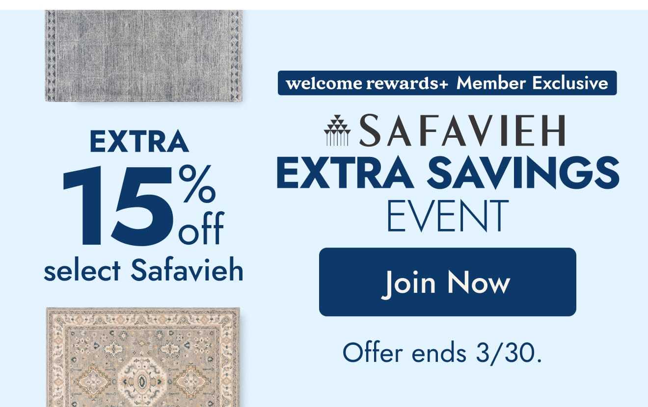 welcome rewards+ member exclusive--extra 15% off select Safavieh--join now