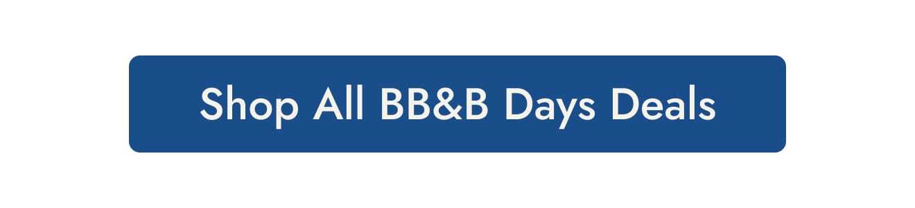 Shop all BB&B Days deals