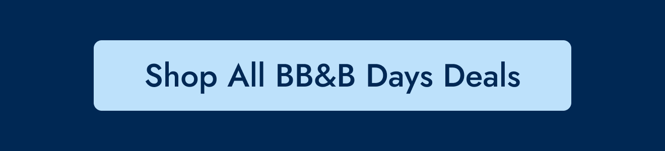 Shop All BB&B Days Deals