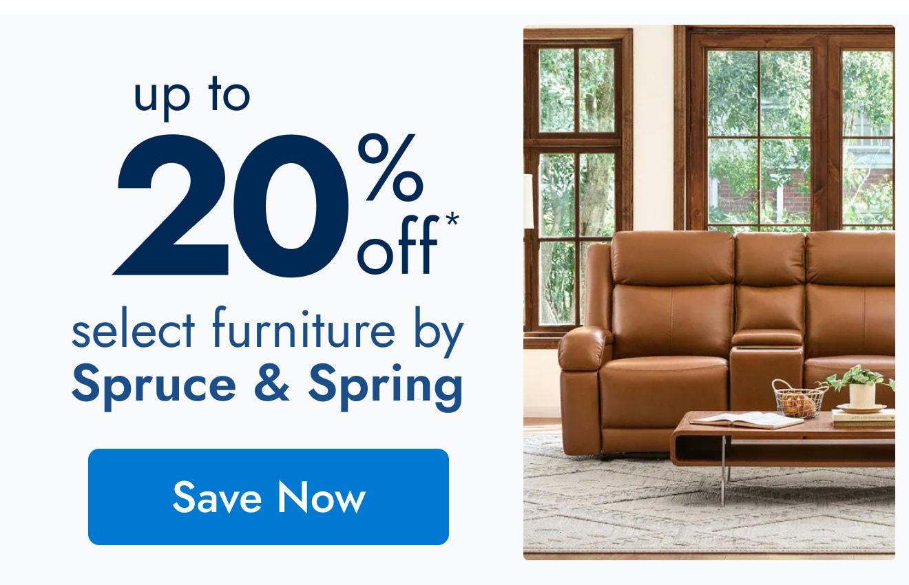 Up to 20% off select furniture by Spruce & Spring