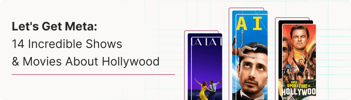 Let's Get Meta: 14 Incredible Shows & Movies About Hollywood