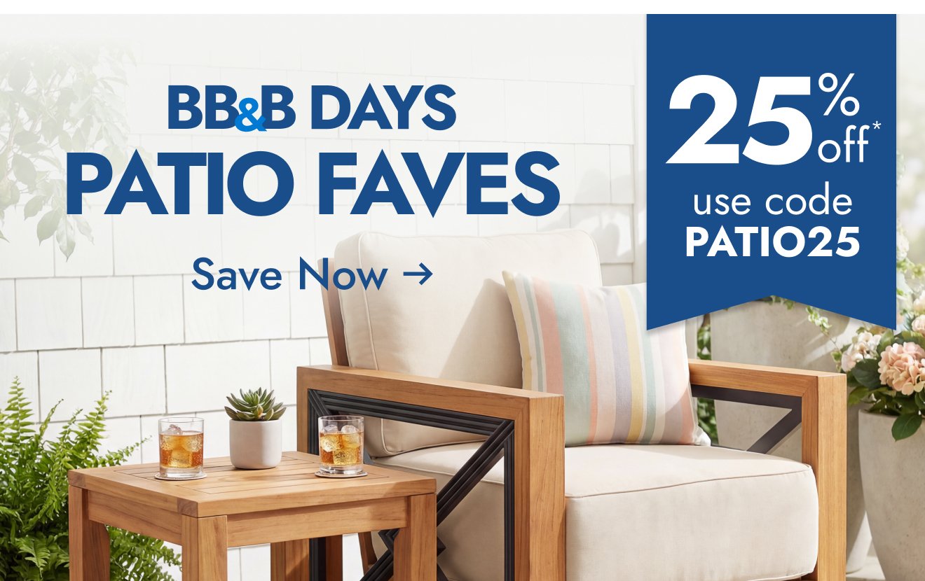 BB&B Days Patio Faves--save now
