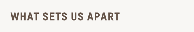 What Sets us Apart