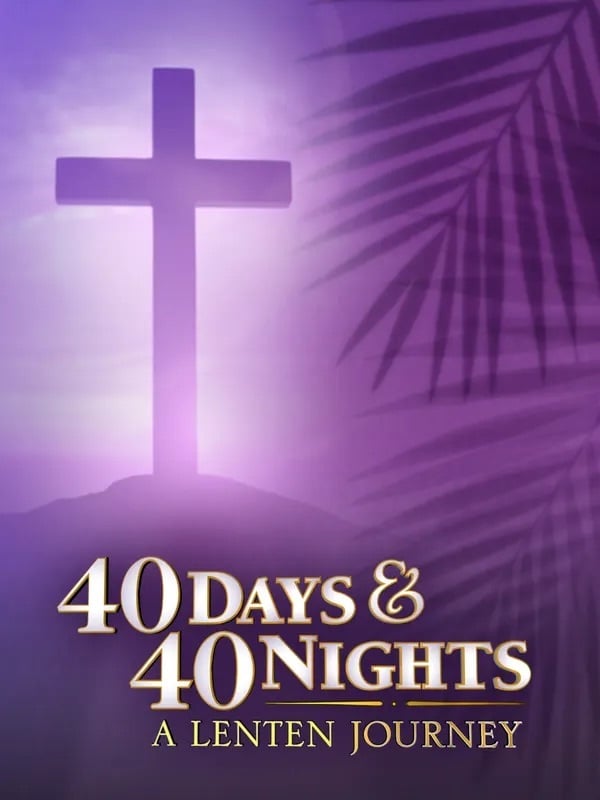 40 Days & 40 Nights: A Lenten Journey