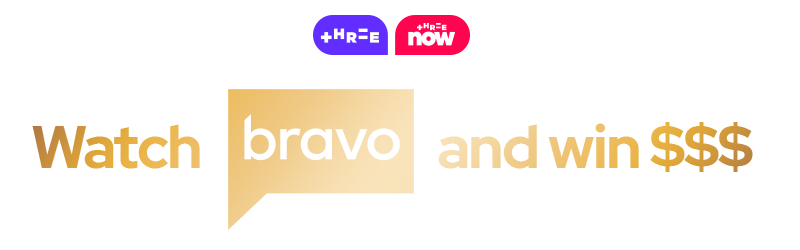 Watch Bravo and win $$$