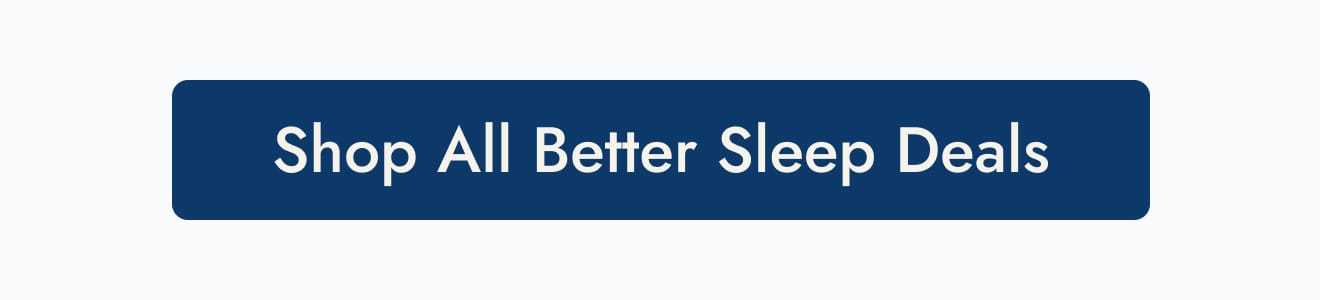 Shop All Better Sleep Deals