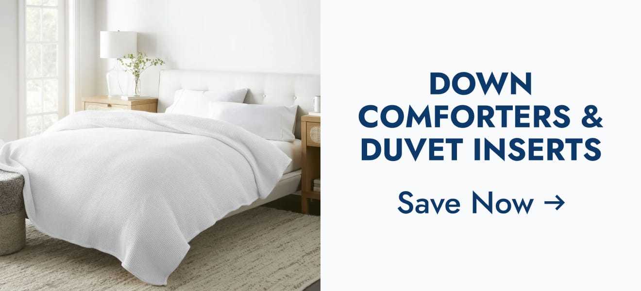 Down comforters & duvet inserts--save now