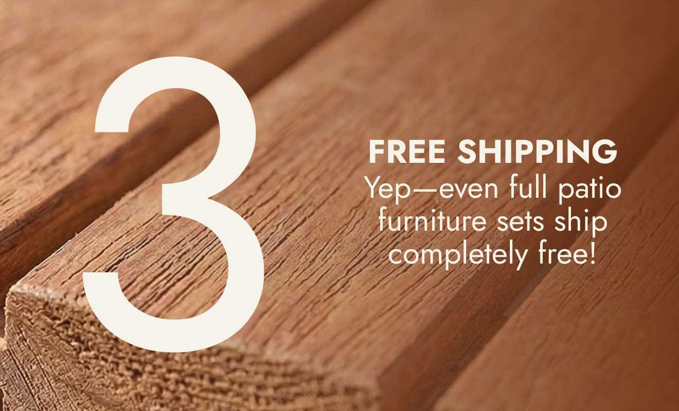 3. Free shipping--even full patio furniture sets ship completely free