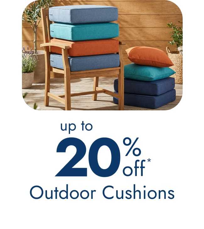 Outdoor cushions-up to 20% off
