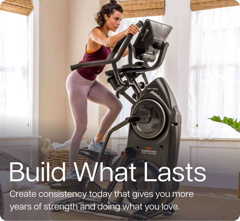 Build What Lasts. Create consistency today that gives you more years of strength and doing what you love.