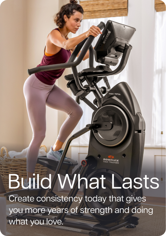 Build What Lasts. Create consistency today that gives you more years of strength and doing what you love.