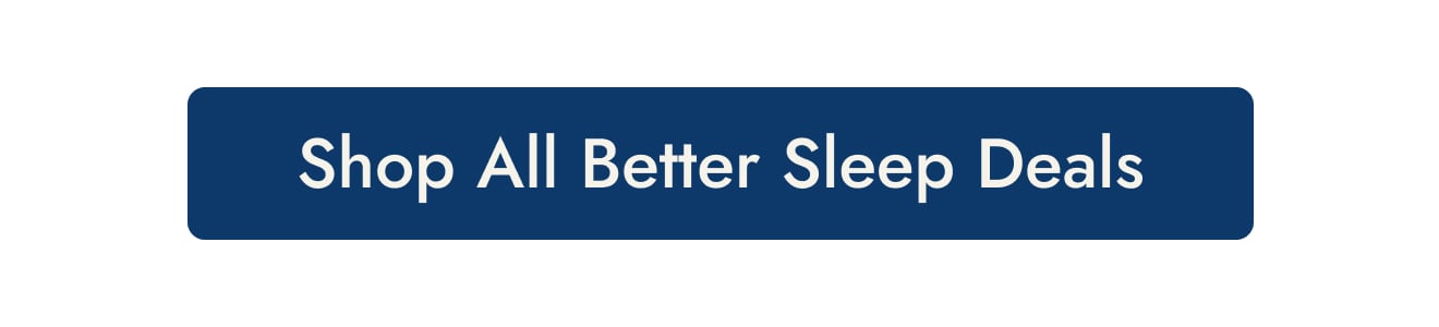 Shop All Better Sleep Deals