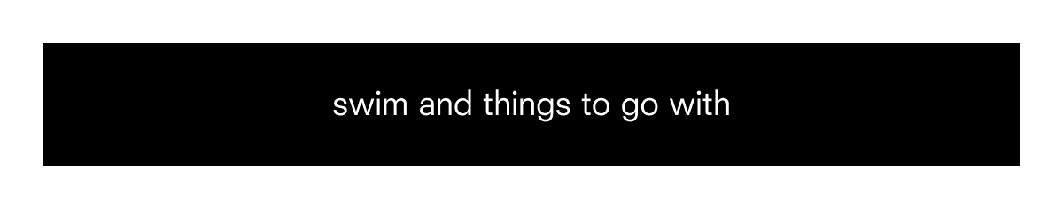 swim and things to go with