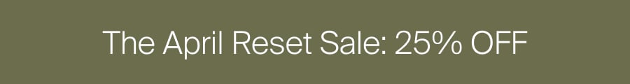 April Reset Sale