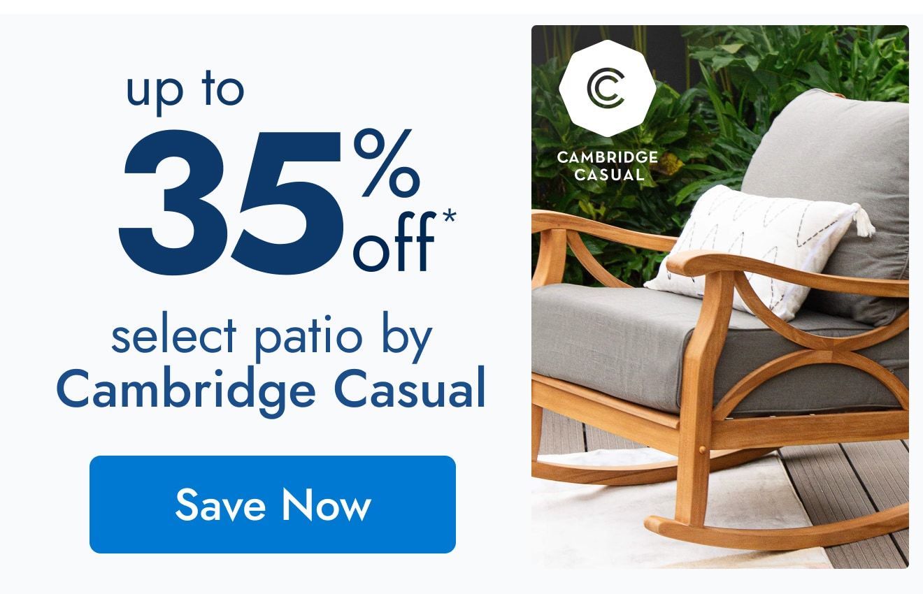 Up to 35% off select patio by Cambridge Casual