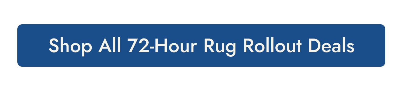 Shop all 72-hour rug rullout deals